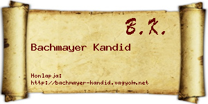Bachmayer Kandid névjegykártya